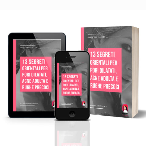 Anti-Enlarged Pores, Adult Acne and Early Wrinkles Guide: The 13 Oriental Secrets To Defeat Them - DIGITAL eBook